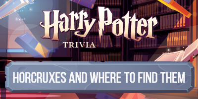 Harry Potter Trivia | Horcruxes and Where to Find Them