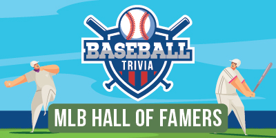 Baseball Trivia | MLB Hall of Famers