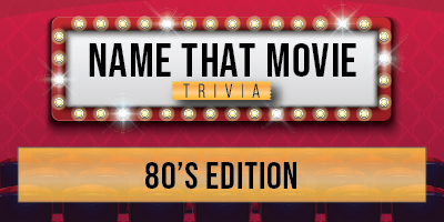 Movie Trivia | 80's Edition